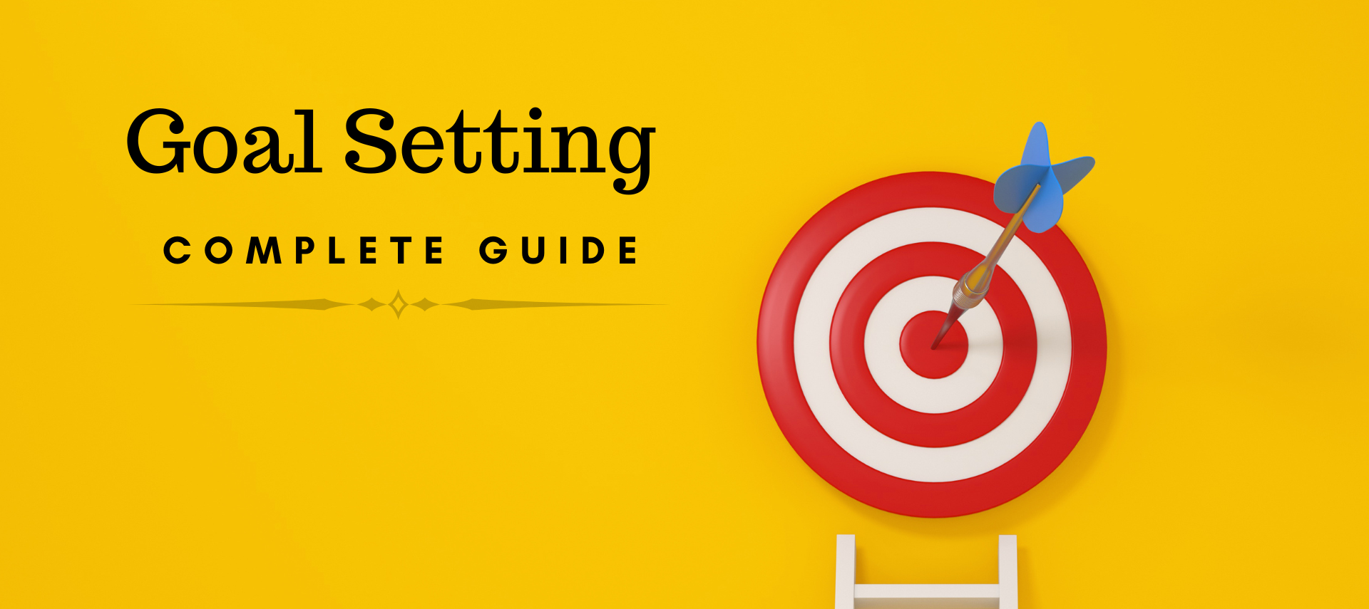 How to Set a Goal: The Complete Guide to Effective Goal Setting